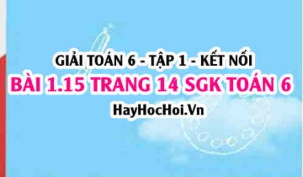 Giải bài 1.15 trang 14 Toán 6 Tập 1 SGK Kết nối tri thức